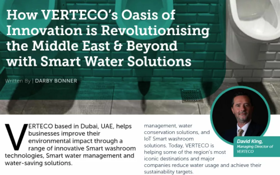 How VERTECO’s Oasis of Innovation is Revolutionising the Middle East & Beyond with Smart Water Solutions